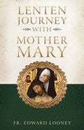 A Lenten Journey With Mother Mary