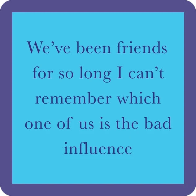 Coaster - Bad Influence