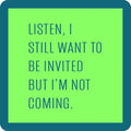Coaster - Not Coming
