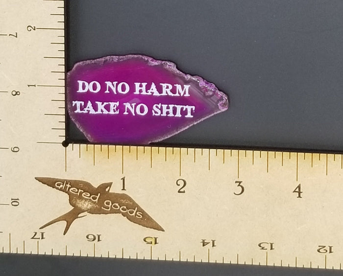 Do no harm take no shit laser engraved agate