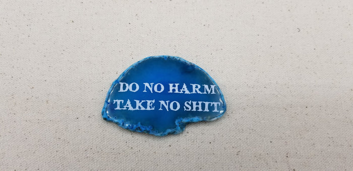 Do no harm take no shit laser engraved agate